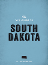 Cover image for The WPA Guide to South Dakota